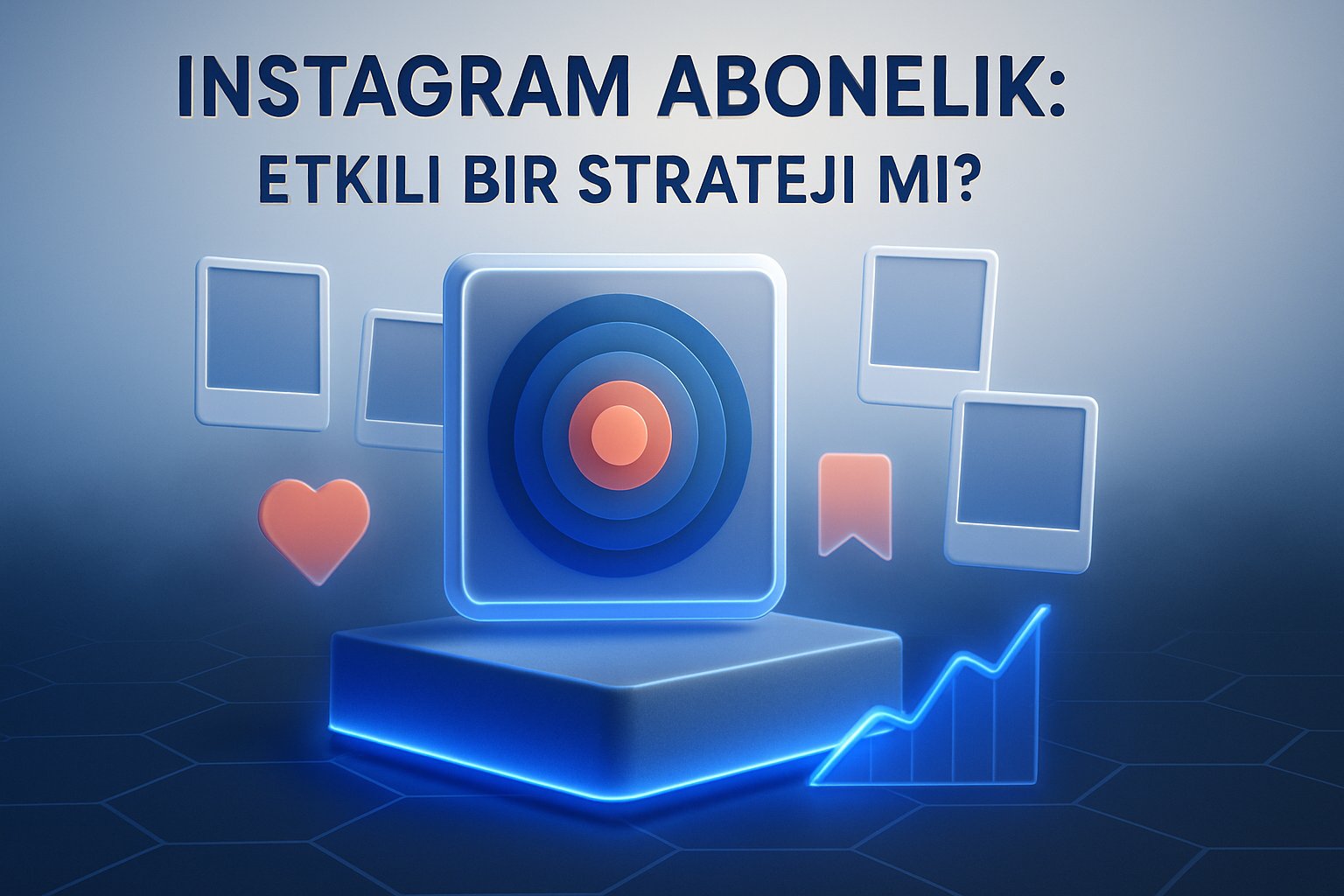 Instagram Abonelik: Etkili Bir Strateji mi?