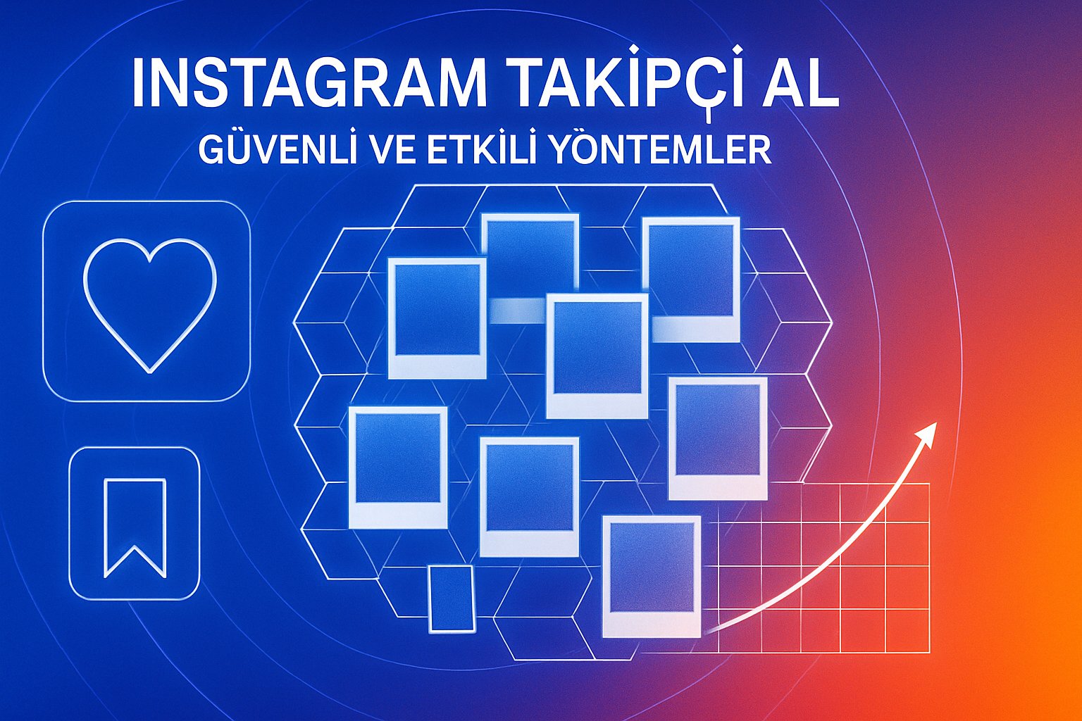 Instagram Takipçi Al: Güvenli ve Etkili Yöntemler